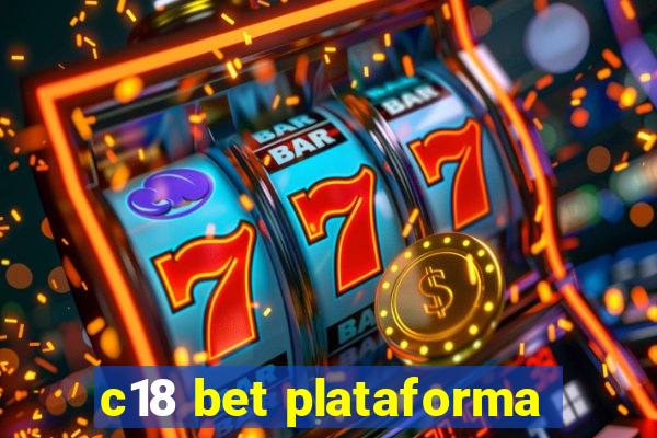 c18 bet plataforma